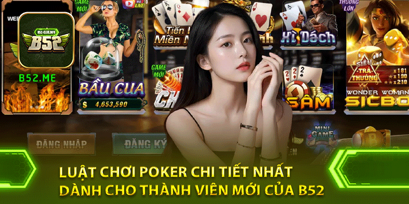 Luật chơi poker chi tiết nhất dành cho thành viên mới của B52