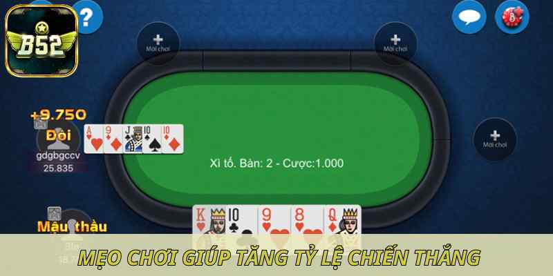 Mẹo chơi giúp gia tăng tỷ lệ chiến thắng