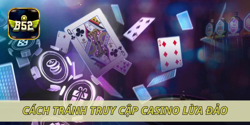 Những bước tìm hiểu về cách phòng tránh casino gian lận