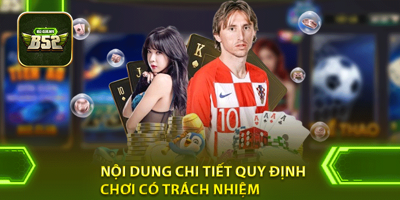 Nội dung chi tiết quy định chơi có trách nhiệm