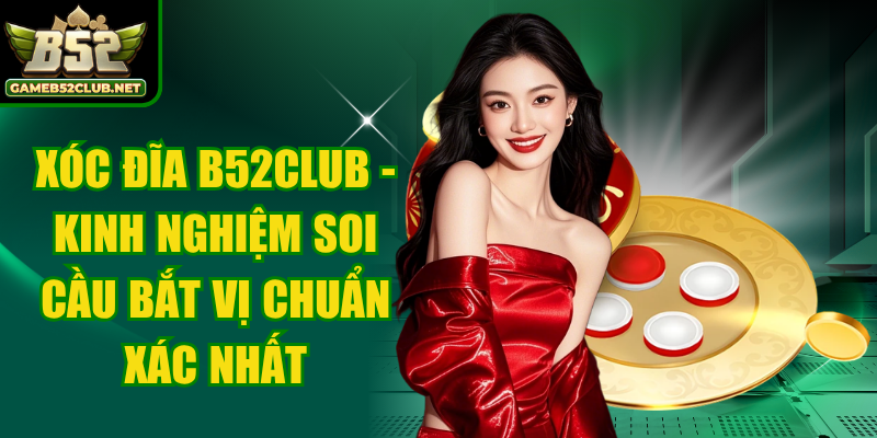Xóc Đĩa B52CLUB