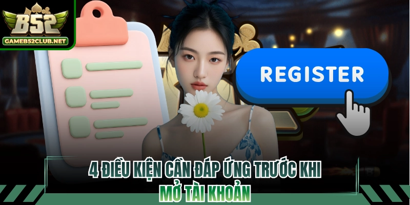 4 điều kiện cần đáp ứng trước khi mở tài khoản