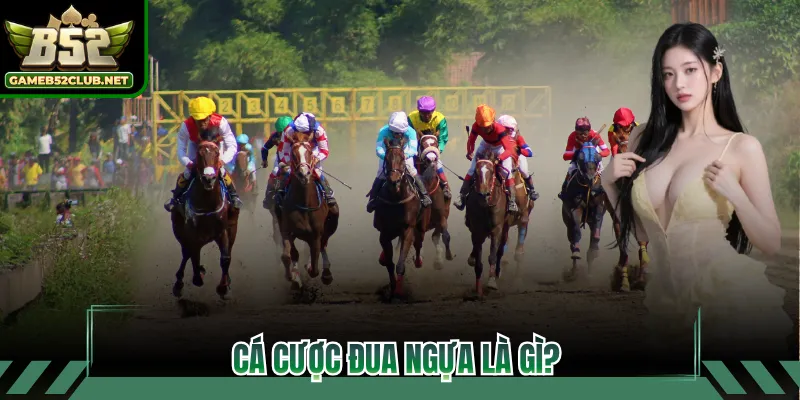 Cá cược đua ngựa là gì?