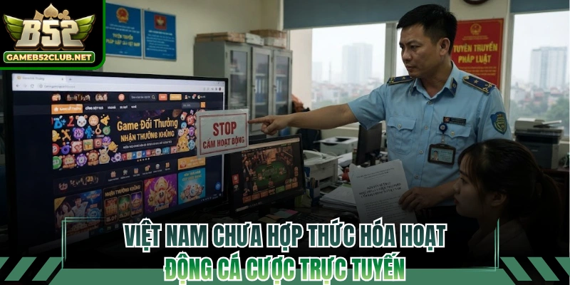 Chưa hợp thức hóa cá cược tại Việt Nam