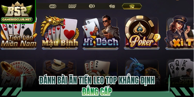 Đánh bài ăn tiền leo top khẳng định đẳng cấp