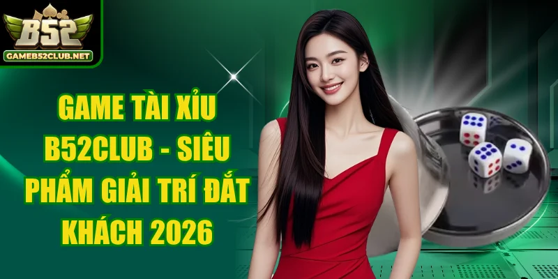 Game Tài Xỉu B52CLUB