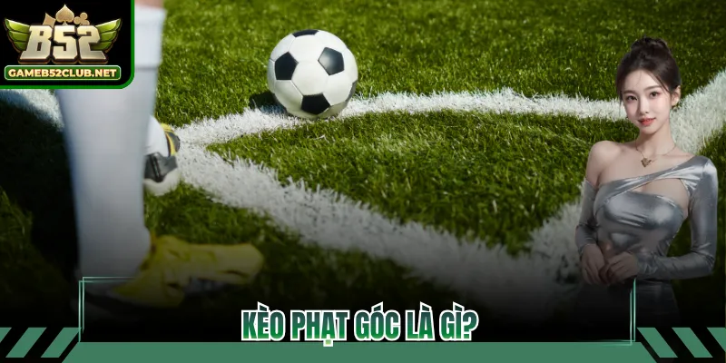 Kèo phạt góc là gì?