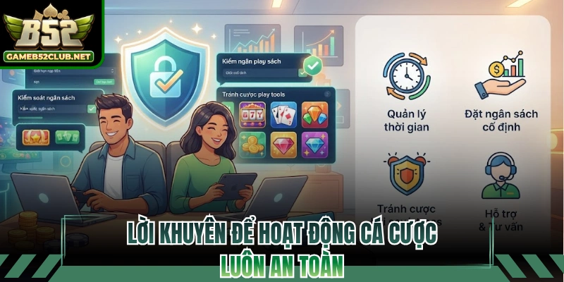 Lời khuyên để hoạt động cá cược luôn an toàn