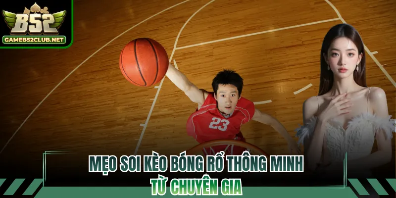 Mẹo soi kèo bóng rổ thông minh từ chuyên gia