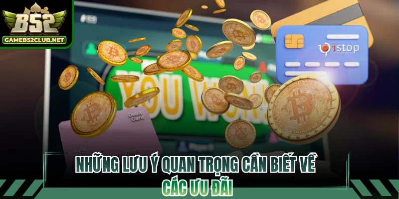 Những lưu ý quan trọng cần biết về các ưu đãi